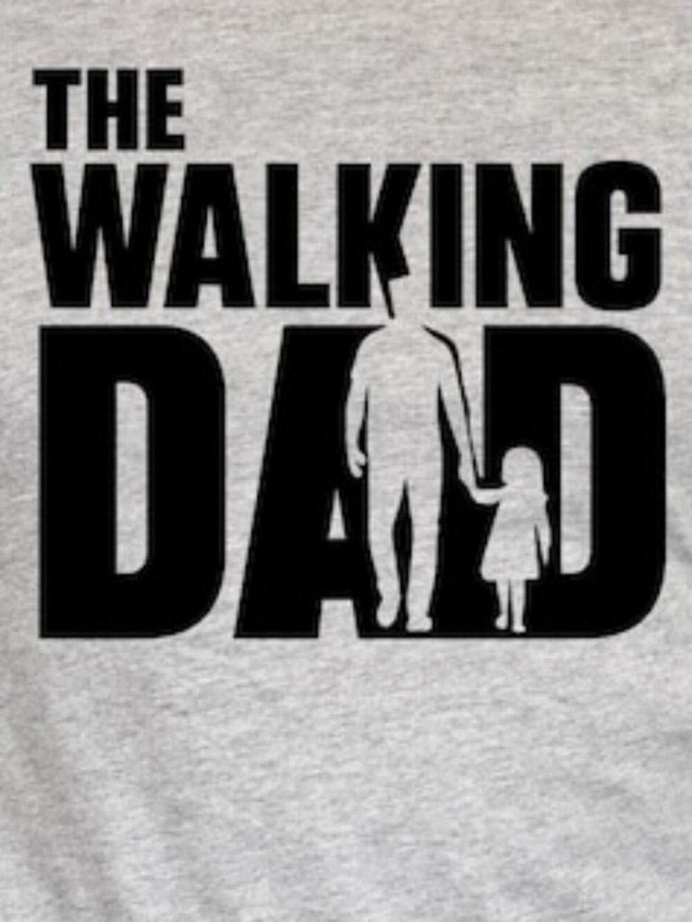 The Walking Dad Funny T-Shirt – Father and Daughter Matching Tee - Picture 2 of 3